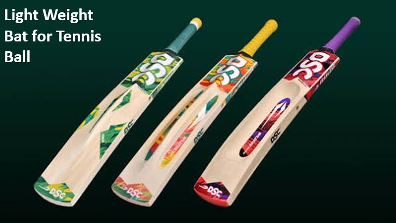 Light Weight Bat for Tennis Ball